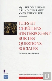 Juifs Et Chrétiens S'Interrogent Sur Les Questions Sociales