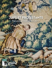 Juifs Et Protestants : Parcours Croisés 1517-2017