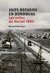 Juifs Réfugiés En Dordogne : Les Rafles De Février 1943