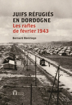 Bertrand.pt - Juifs Réfugiés En Dordogne. Les Rafles De Février 1943