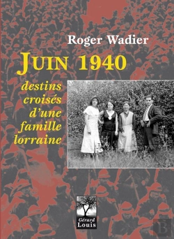 Bertrand.pt - Juin 1940 Destins Croises D'Une Famille Lorraine