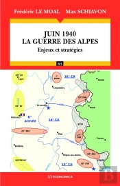 Juin 1940 ; La Guerre Des Alpes ; Enjeux Et Stratégies