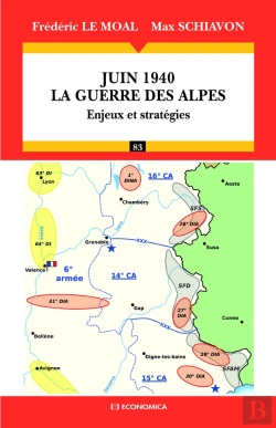 Bertrand.pt - Juin 1940 ; La Guerre Des Alpes ; Enjeux Et Stratégies