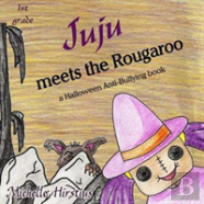 Juju Meets The Rougaroo - A Halloween Anti-Bullying Book
