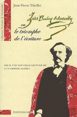 Bertrand.pt - Jules Barbey D'Aurevilly Ou Le Triomphe De L'Écriture ; Pour Une Nouvelle Lecture De «Un Prêtre Marié»