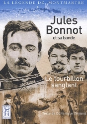 Jules Bonnot Et Sa Bande Le Tourbillon Sanglant