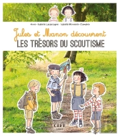 Jules Et Manon Découvrent Les Trésors Du Scoutisme