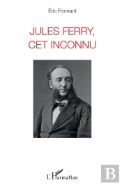 Jules Ferry, Cet Inconnu