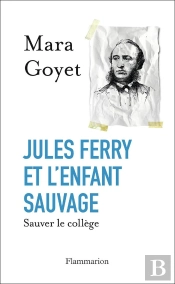 Jules Ferry Et L'Enfant Sauvage ; Sauver Le Collège