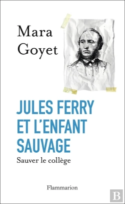 Bertrand.pt - Jules Ferry Et L'Enfant Sauvage ; Sauver Le Collège