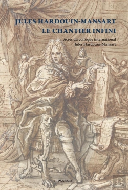 Bertrand.pt - Jules Hardouin-Mansart, Le Chantier Infini