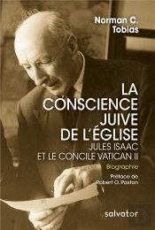 Jules Isaac Et Le Concile Vatican Ii ; La Conscience Juive De L'Eglise