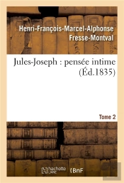 Jules-Joseph : Pensee Intime. T. 2
