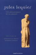 Jules Lequier : Une Philosophie De La Liberté
