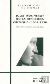 Jules Monnerot Ou La Demission Critique, 1932-1990