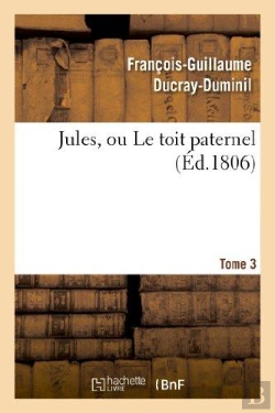 Bertrand.pt - Jules, Ou Le Toit Paternel. Tome 3