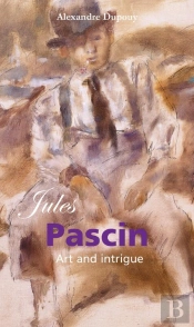 Jules Pascin: Art And Intrigue