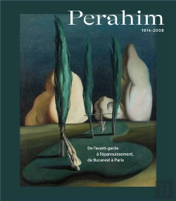 Bertrand.pt - Jules Perahim, 1914-2008 ; De L'Avant-Garde À L'Épanouissement, De Bucarest À Paris