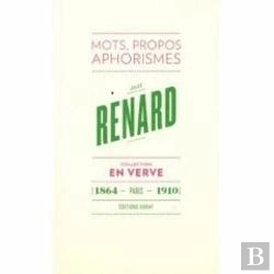 Bertrand.pt - Jules Renard ; Mots, Propos, Aphorismes