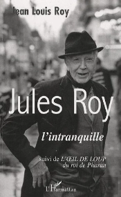 Jules Roy L'Intranquille Suivi De L'Oeil De Loup Du Roi De Pharan