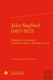 Jules Siegfried (1837-1922) - Negociant International, Republicain Liberal, Refo - Negociant Interna