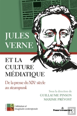 Bertrand.pt - Jules Verne Et La Culture Médiatique ; De La Presse Du Xixe Siècle Au Steampunk