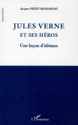 Bertrand.pt - Jules Verne Et Ses Héros ; Une Leçon D'Abîmes
