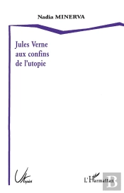 Jules Vernes Aux Confins De L'Utopie