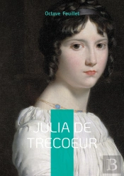 Julia De Trecoeur - Roman De Passion Et De Secrets