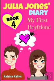 Julia Jones' Diary - Book 4 - My First Boyfriend