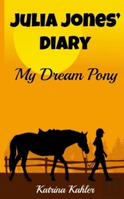 Julia Jones' Diary - My Dream Pony