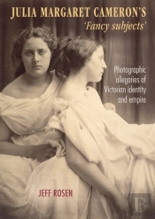 Julia Margaret Cameronâ€™S Â€˜Fancy Subjectsâ€™