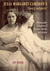 Julia Margaret Cameronâ€™S Â€˜Fancy Subjectsâ€™