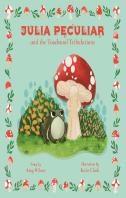 Julia Peculiar And The Toadstool Tribulations