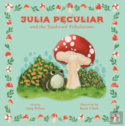 Bertrand.pt - Julia Peculiar And The Toadstool Tribulations