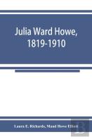 Julia Ward Howe, 1819-1910