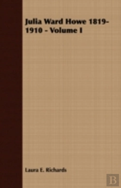 Bertrand.pt - Julia Ward Howe 1819-1910 - Volume I