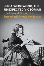 Julia Wedgwood, The Unexpected Victorian