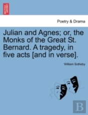Julian And Agnes; Or, The Monks Of The G