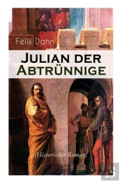 Julian Der Abtrunnige (Historischer Roman)
