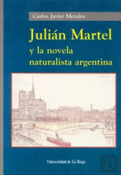 Julián Martel Y La Novela Naturalista Argentina