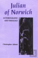 Julian Of Norwich: Autobiography And Theology