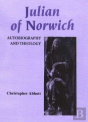 Julian Of Norwich: Autobiography And Theology