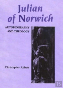 Bertrand.pt - Julian Of Norwich: Autobiography And Theology