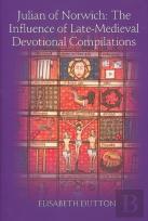 Julian Of Norwich - The Influence Of Late-Medieval Devotional Compilations