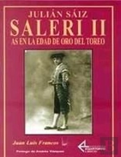Julian Saiz Saleri Ii. As En La Edad De Oro Del Toreo. 