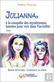 Julianna, A La Conquete Des Mysterieuses Lunettes Pour Voir Dans L'Invisible