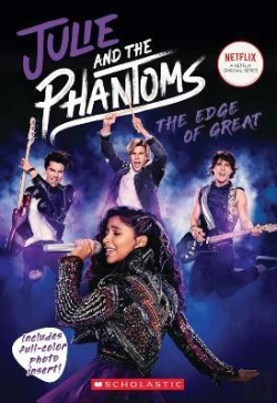 Bertrand.pt - Julie And The Phantoms: The Edge Of Great (Season One Novelization)