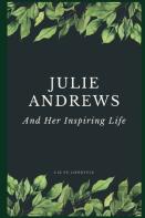 Julie Andrews And Her Inspiring Life