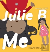 Julie B And Me   Nuguya Tuma Julie B : B